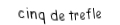 Je suis une carte. Je suis entre le quatre et le six, je suis noir mais pas de pique.