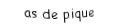 Je suis une carte à jouer. Je viens directement après le roi, je suis noir mais pas de trefle.