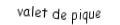 Je suis une carte. Je suis entre le dix et le dame, je suis noir mais pas de trefle.